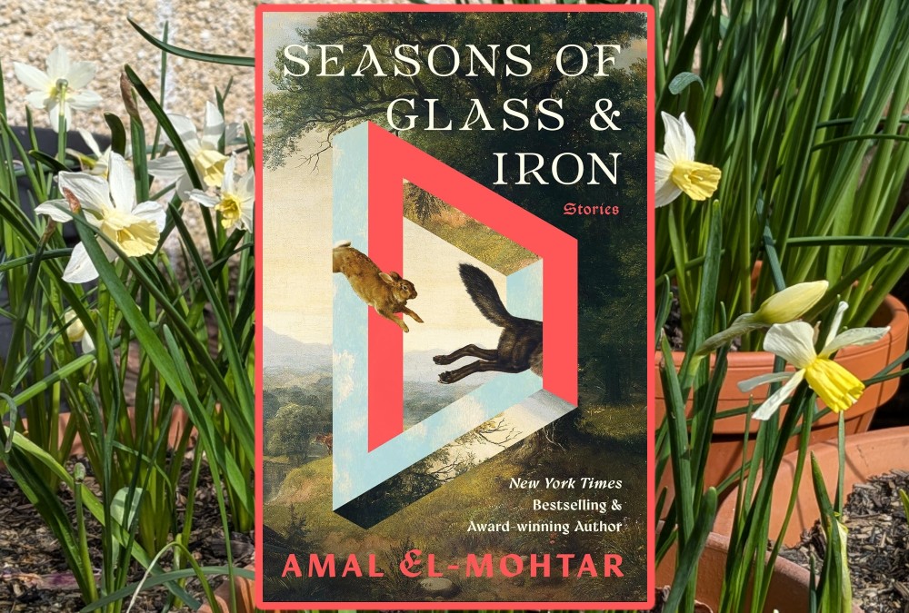 Cover of Seasons of Glass and Iron by Amal El-Mohtar over a background of white narcissi
