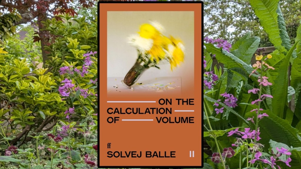 Cover of On the Calculation of Volume om a background of garden foliage and flowers.
