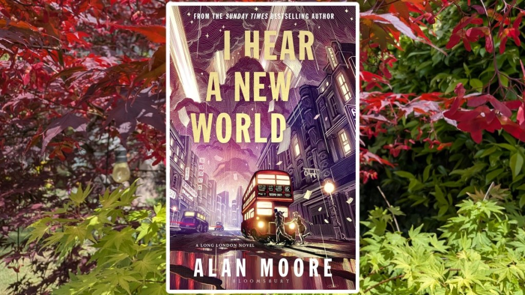 I Hear A New World by Alan Moore Cover on the background photo of a red maple above and a green maple below